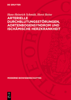 Arterielle Durchblutungsstörungen, Aortenbogensyndrom Und Ischämische Herzkrankheit: Bedeutung Von Alter, Geschlecht, Risikofaktoren Und Schweregrad D 3112703383 Book Cover