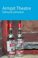 Armpit Theatre 1470978989 Book Cover