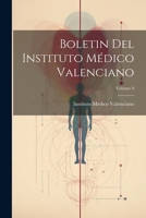 Boletin Del Instituto Médico Valenciano; Volume 9 1021529591 Book Cover