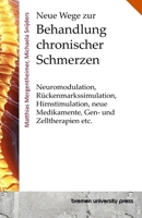 Neue Wege zur Behandlung chronischer Schmerzen: Neuromodulation, Rückenmarkssimulation, Hirnstimulation, neue Medikamente, Gen- und Zelltherapien etc. (German Edition) 3689049148 Book Cover