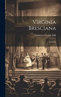 Virginia bresciana; tragedia 1021807478 Book Cover