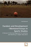 Fandom and Development - Mentored Essays in Sports Studies: A Research-informed Approach to Learning and Teaching in Higher Education 3639244591 Book Cover