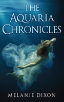 The Aquaria Chronicles: Complete Book Series YA Pre-Apocalyptic Light Zombie Adventure Novel for Teens & Adults: Includes Aqua Marine; Aqua Marine Biologist; Aqua Mariner + The Cure Short Story 1366269764 Book Cover