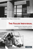 The Failed Individual: Amid Exclusion, Resistance, and the Pleasure of Non-Conformity 359350782X Book Cover