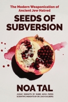 Seeds of Subversion: The Modern Weaponization of Ancient Jew Hatred 1067369996 Book Cover