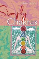Simply Chakras. Sasha Fenton 1402754582 Book Cover