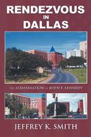 Rendezvous in Dallas: The Assasination of John F. Kennedy 1438935641 Book Cover