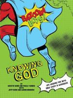 Bazooka Boy's, Knowing God, Bible Study & Workbook 0984031286 Book Cover