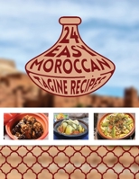 24 Easy Moroccan Tagine Recipes : Twenty Four Delicious Moroccan Tagine One-Pot Cooking Food Recipes 1660261236 Book Cover