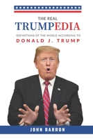 The Real Trumpedia: Definitions of the World According to Donald J. Trump B08DSX76Z5 Book Cover