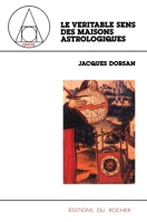 Le Véritable Sens des maisons astrologiques (French Edition) 2268009092 Book Cover