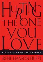 Hurting the One You Love: Violence in Relationships 0534633161 Book Cover