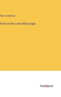 Frank on the Lower Mississippi 1517679249 Book Cover