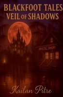 Blackfoot Tales Veil of Shadows B0F9P52CN9 Book Cover