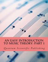 An Easy Introduction to Music Theory: Part 1 1729862292 Book Cover