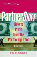 Partner Shift: How to Profit from the Partnership Trend 0471386537 Book Cover