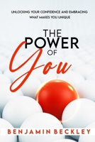 The Power of You: Unlocking Your Confidence and Embracing What Makes You Unique B0G8G5SY5S Book Cover
