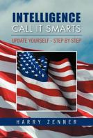 Intelligence Call It Smarts: Update Yourself - Step by Step 1469126265 Book Cover