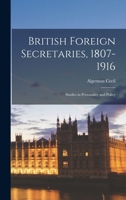 British foreign secretaries 1807-1916;: Studies in personality and policy 1014738024 Book Cover