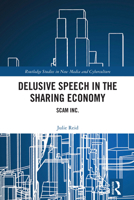 Delusive Speech in the Sharing Economy: Scam Inc. (Routledge Studies in New Media and Cyberculture) 1032845929 Book Cover