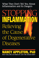 Stopping Inflammation: Relieving the Cause of Degenerative Diseases 0757001483 Book Cover