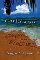 Caribbean Crime and Violence 0980167485 Book Cover
