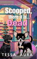 Scooped, there it is...Dead: A Penelope Sinclair Cozy Murder Mystery B0FPRK1HCY Book Cover