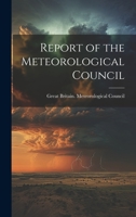 Report of the Meteorological Council 1022739565 Book Cover