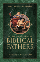 The Lives and Deaths of the Biblical Fathers 1505137039 Book Cover