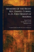 Memoirs of the Right Rev. Daniel Corrie, LL.D., First Bishop of Madras 1025241819 Book Cover