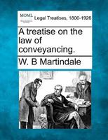 A treatise on the law of conveyancing. 1240095600 Book Cover