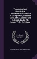 Theological and Homiletical Commentary On the Acts of the Apostles, from the Germ. of G.V. Lechler and K. Gerok, Ed. by J.P. Lange, Tr. by P.J. Gloag 1377408450 Book Cover