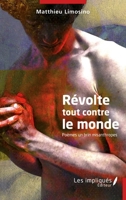 Révolte tout contre le monde: Poemes un brin misanthropes (French Edition) B0DF119KGN Book Cover