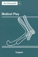 The Toybag Guide to Medical Play 1890159697 Book Cover