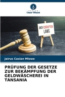 Prüfung Der Gesetze Zur Bekämpfung Der Geldwäscherei in Tansania (German Edition) 6630052358 Book Cover