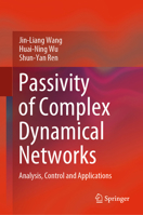 Passivity of Complex Dynamical Networks: Analysis, Control and Applications 9813342862 Book Cover