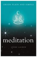 Meditation, Orion Plain And Simple 1409169952 Book Cover