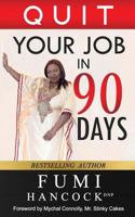 Quit Your Job in 90 Days! 153291007X Book Cover