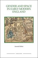 Gender and Space in Early Modern England 1843836505 Book Cover