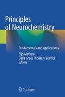 Principles of Neurochemistry: Fundamentals and Applications 9811551693 Book Cover