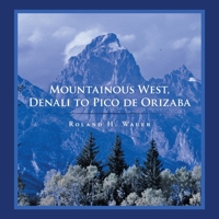 Mountainous West, Denali to Pico De Orizaba 1664179674 Book Cover