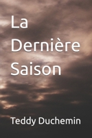 La Dernière Saison (French Edition) B0DWLC1FS8 Book Cover
