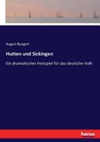 Hutten und Sickingen: Ein dramatisches Festspiel für das deutsche Volk (German Edition) 3743420562 Book Cover