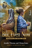 But, Even Now B0BX4WR19Q Book Cover