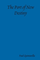 The Port of New Destiny 1365318990 Book Cover