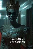 Queen Mary (PARANORMAL) B0DRNBQ6ZV Book Cover