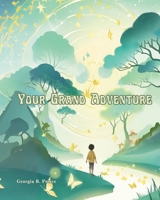 Your Grand Adventure B0DSG7HBZB Book Cover