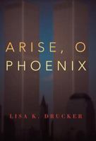 Arise, O Phoenix 1475910371 Book Cover