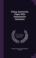 Filing, Instruction Paper with Examination Questions 1378326768 Book Cover