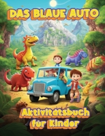 Das Kleine Blaue Auto: Spielerisches Abenteuer-Arbeitsbuch für Kinder (German Edition) 8775853086 Book Cover